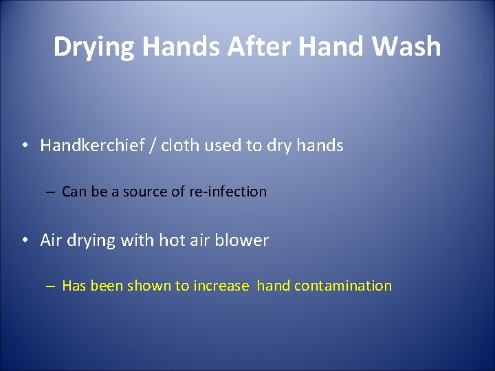 Drying Hands After Hand Wash • Handkerchief / cloth used to dry hands –