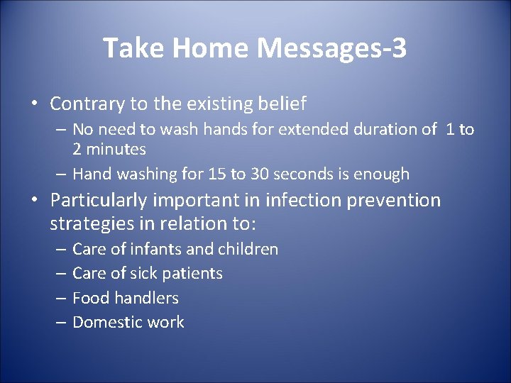 Take Home Messages-3 • Contrary to the existing belief – No need to wash