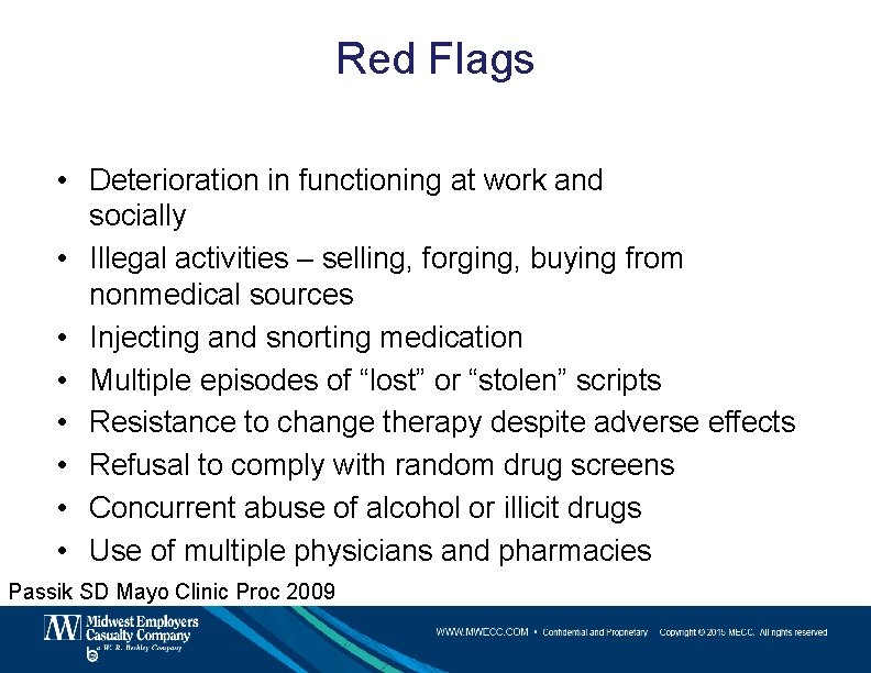 Red Flags • Deterioration in functioning at work and socially • Illegal activities –
