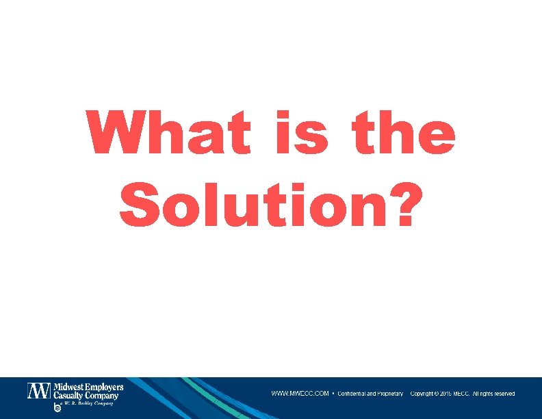 What is the Solution? 