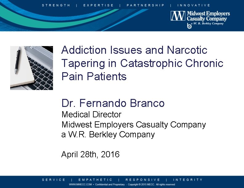 Addiction Issues and Narcotic Tapering in Catastrophic Chronic Pain Patients Dr. Fernando Branco Medical
