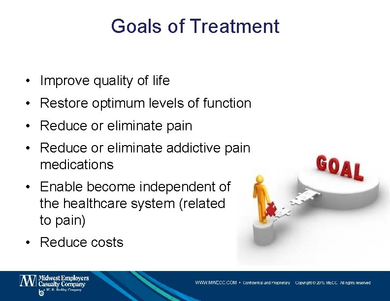 Goals of Treatment • Improve quality of life • Restore optimum levels of function