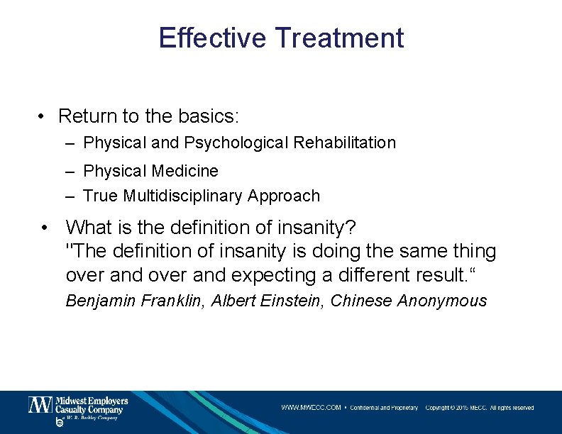 Effective Treatment • Return to the basics: – Physical and Psychological Rehabilitation – Physical