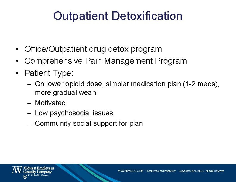 Outpatient Detoxification • Office/Outpatient drug detox program • Comprehensive Pain Management Program • Patient