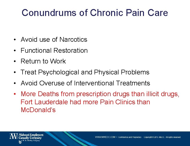 Conundrums of Chronic Pain Care • Avoid use of Narcotics • Functional Restoration •