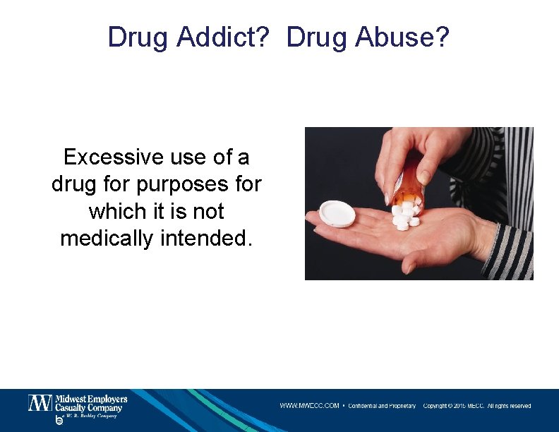 Drug Addict? Drug Abuse? Excessive use of a drug for purposes for which it