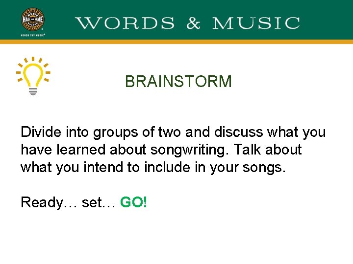 BRAINSTORM Divide into groups of two and discuss what you have learned about songwriting.