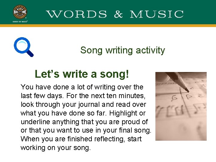 Song writing activity Let’s write a song! You have done a lot of writing