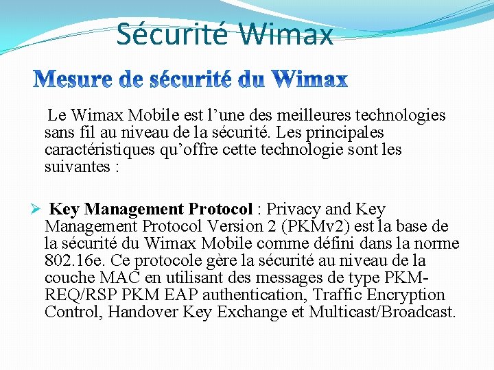 Sécurité Wimax Le Wimax Mobile est l’une des meilleures technologies sans fil au niveau