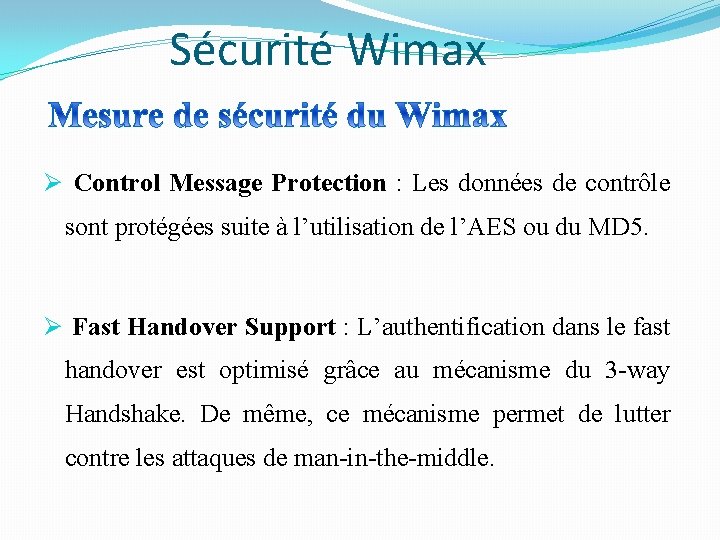 Sécurité Wimax Ø Control Message Protection : Les données de contrôle sont protégées suite