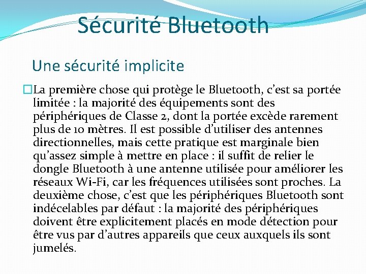 Sécurité Bluetooth Une sécurité implicite �La première chose qui protège le Bluetooth, c’est sa