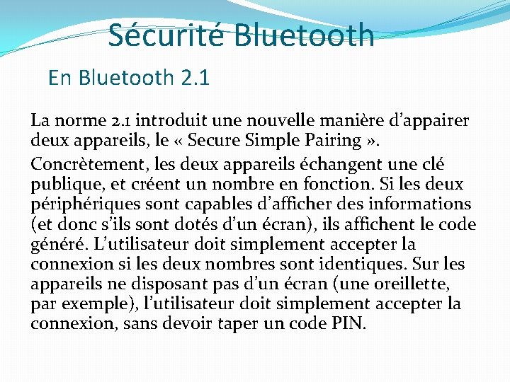 Sécurité Bluetooth En Bluetooth 2. 1 La norme 2. 1 introduit une nouvelle manière