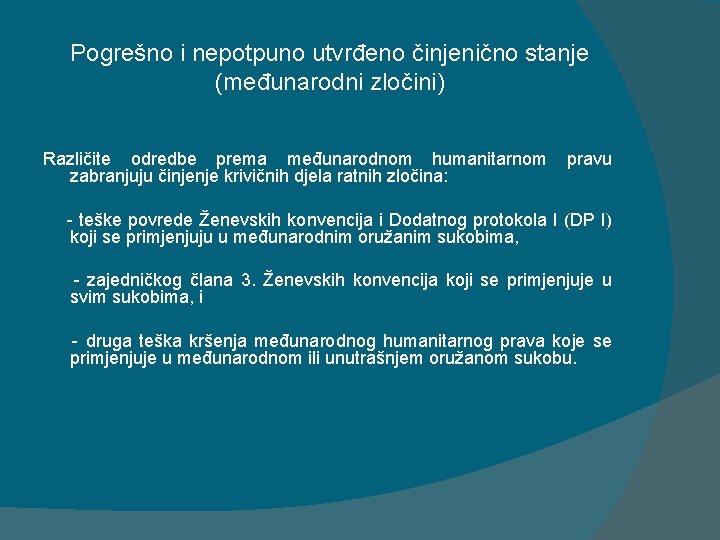 Pogrešno i nepotpuno utvrđeno činjenično stanje (međunarodni zločini) Različite odredbe prema međunarodnom humanitarnom zabranjuju