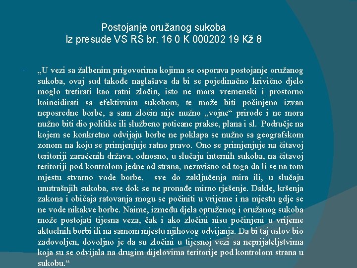 Postojanje oružanog sukoba Iz presude VS RS br. 16 0 K 000202 19 Kž