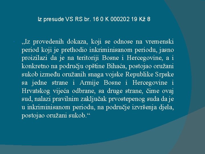 Iz presude VS RS br. 16 0 K 000202 19 Kž 8 „Iz provedenih