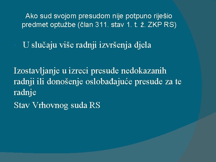 Ako sud svojom presudom nije potpuno riješio predmet optužbe (član 311. stav 1. t.