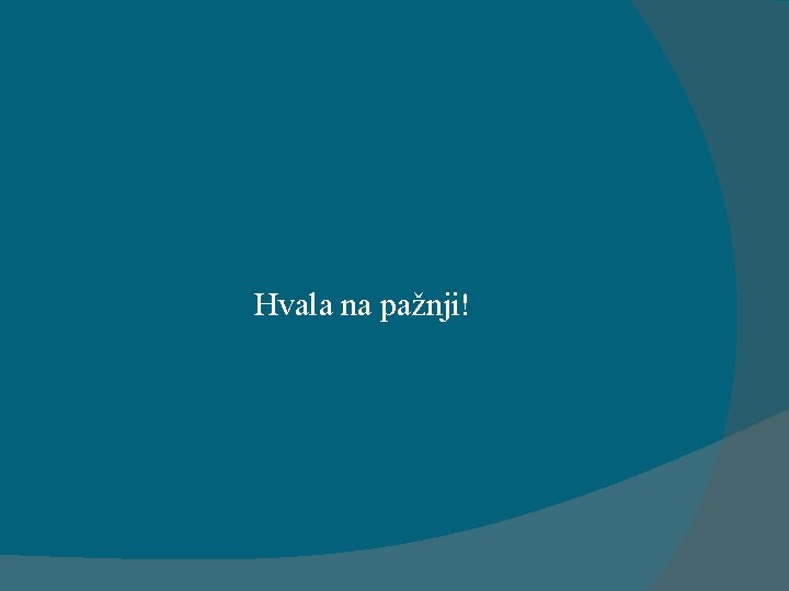 Hvala na pažnji! 