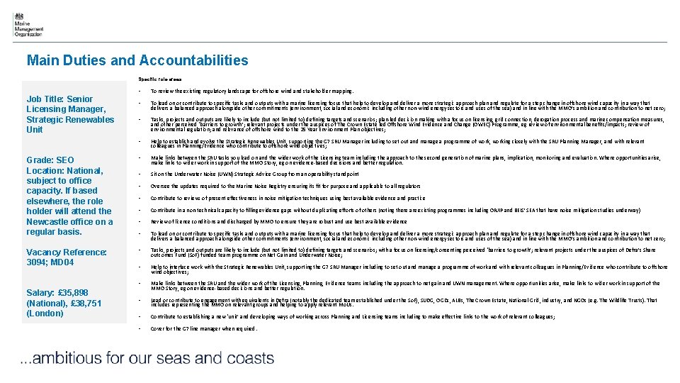 Main Duties and Accountabilities Specific role areas • To review the existing regulatory landscape