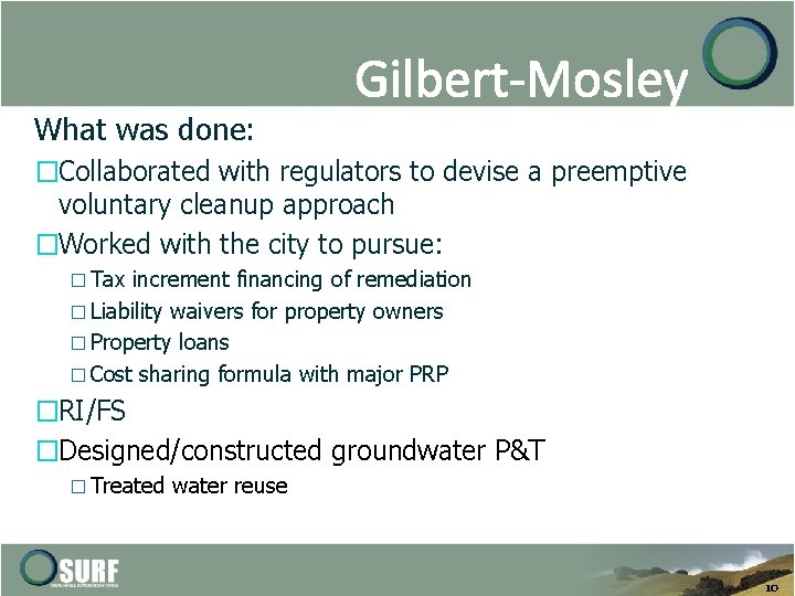 What was done: Gilbert-Mosley �Collaborated with regulators to devise a preemptive voluntary cleanup approach