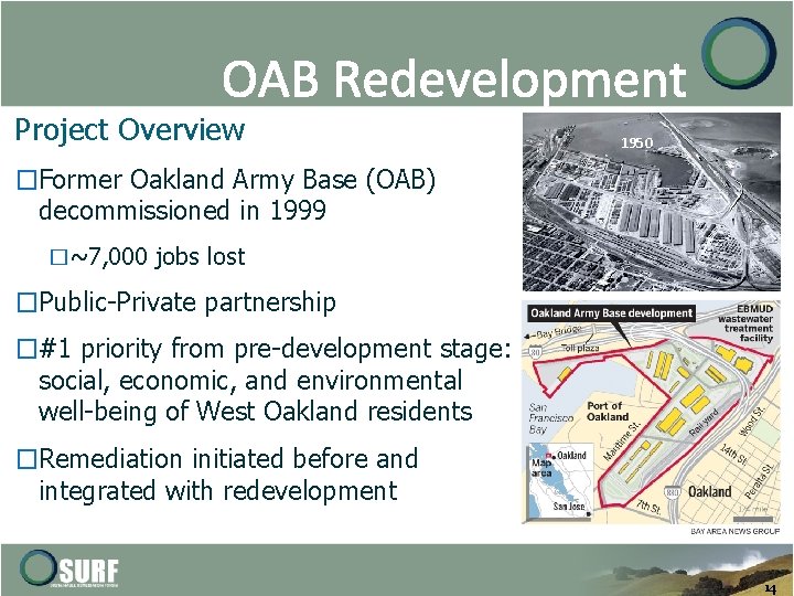 OAB Redevelopment Project Overview 1950 �Former Oakland Army Base (OAB) decommissioned in 1999 �~7,