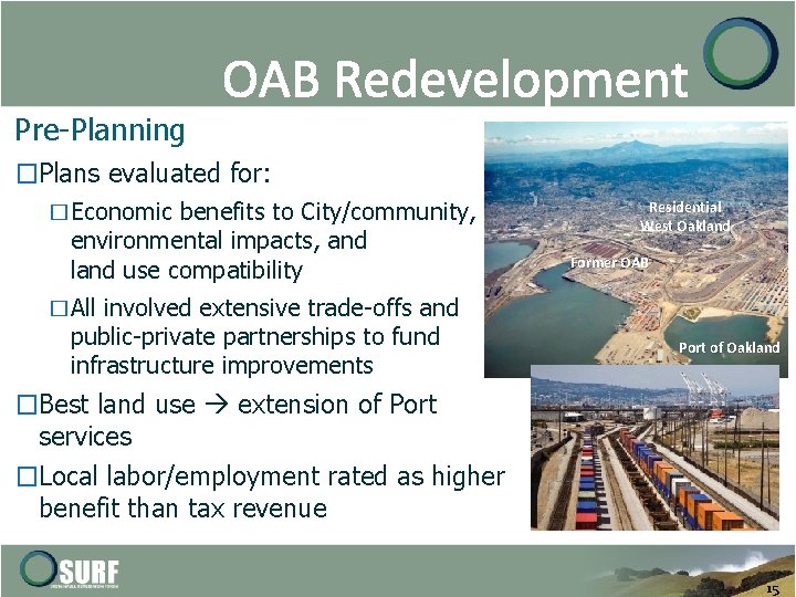 Pre-Planning OAB Redevelopment �Plans evaluated for: �Economic benefits to City/community, environmental impacts, and land