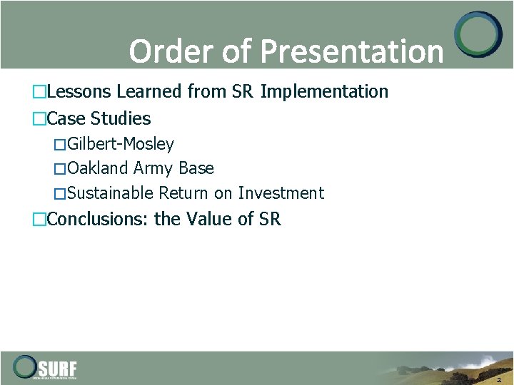 Order of Presentation �Lessons Learned from SR Implementation �Case Studies �Gilbert-Mosley �Oakland Army Base