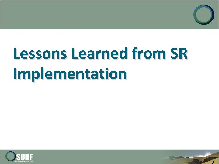 Lessons Learned from SR Implementation 3 