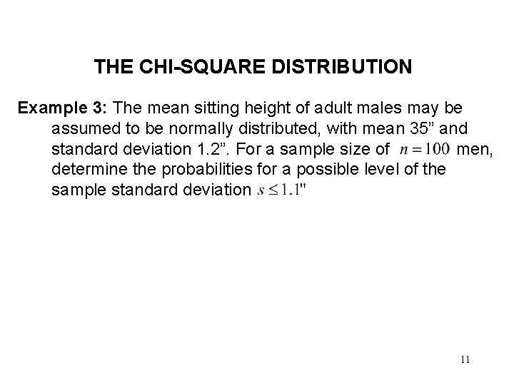 THE CHI-SQUARE DISTRIBUTION Example 3: The mean sitting height of adult males may be