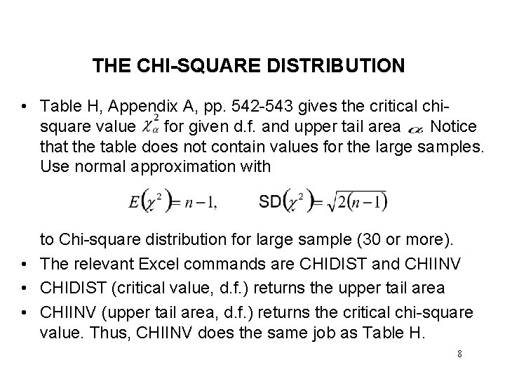 THE CHI-SQUARE DISTRIBUTION • Table H, Appendix A, pp. 542 -543 gives the critical