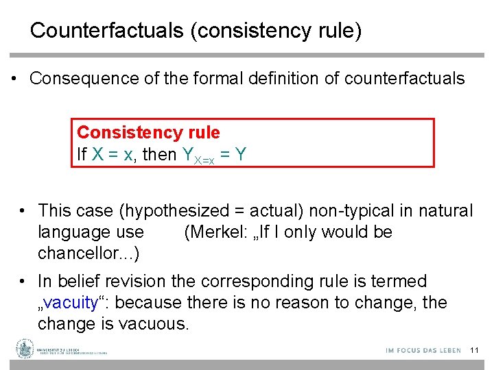 Counterfactuals (consistency rule) • Consequence of the formal definition of counterfactuals Consistency rule If