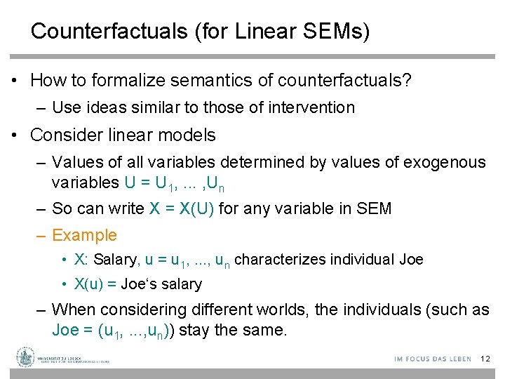 Counterfactuals (for Linear SEMs) • How to formalize semantics of counterfactuals? – Use ideas