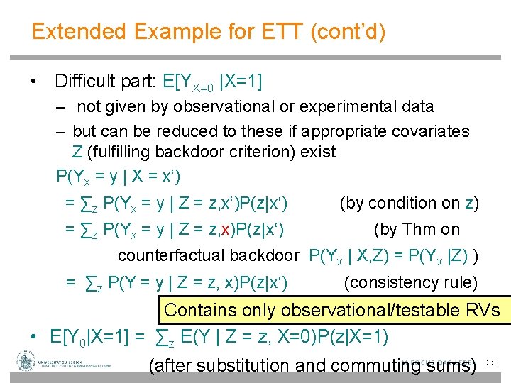 Extended Example for ETT (cont’d) • Difficult part: E[YX=0 |X=1] – not given by