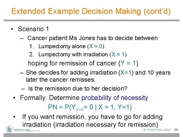 Extended Example Decision Making (cont’d) • Scenario 1 – Cancer patient Ms Jones has
