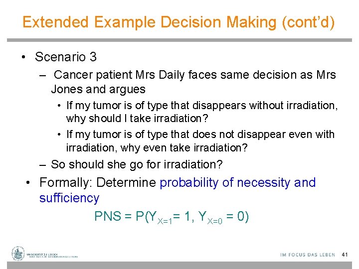 Extended Example Decision Making (cont’d) • Scenario 3 – Cancer patient Mrs Daily faces