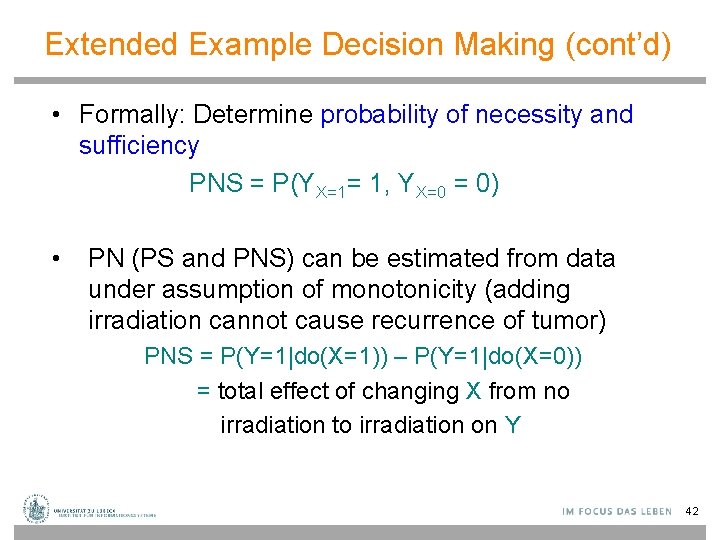 Extended Example Decision Making (cont’d) • Formally: Determine probability of necessity and sufficiency PNS