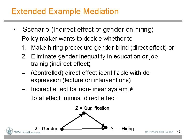 Extended Example Mediation • Scenario (Indirect effect of gender on hiring) Policy maker wants