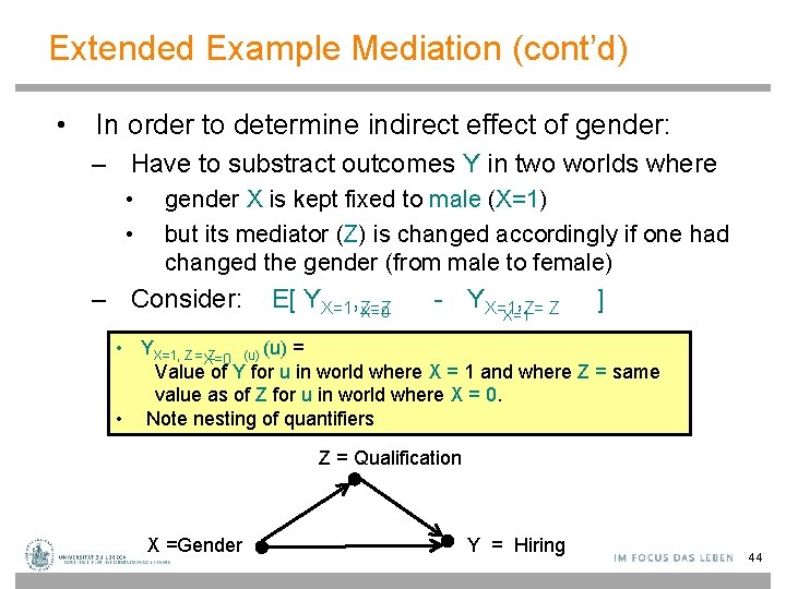 Extended Example Mediation (cont’d) • In order to determine indirect effect of gender: –