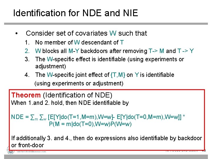 Identification for NDE and NIE • Consider set of covariates W such that 1.