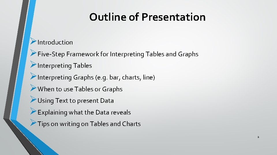 Outline of Presentation ØIntroduction ØFive-Step Framework for Interpreting Tables and Graphs ØInterpreting Tables ØInterpreting Outline of Presentation ØIntroduction ØFive-Step Framework for Interpreting Tables and Graphs ØInterpreting Tables ØInterpreting