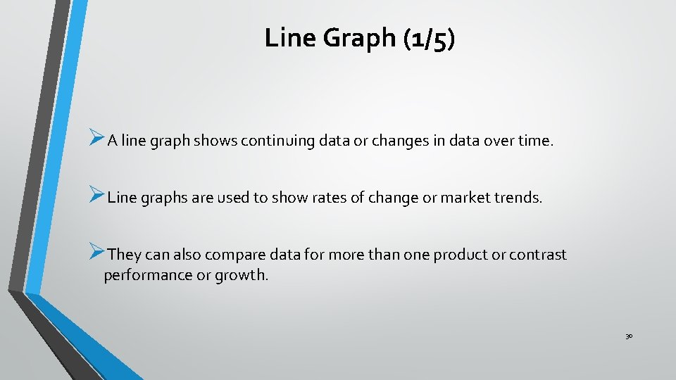 Line Graph (1/5) ØA line graph shows continuing data or changes in data over Line Graph (1/5) ØA line graph shows continuing data or changes in data over