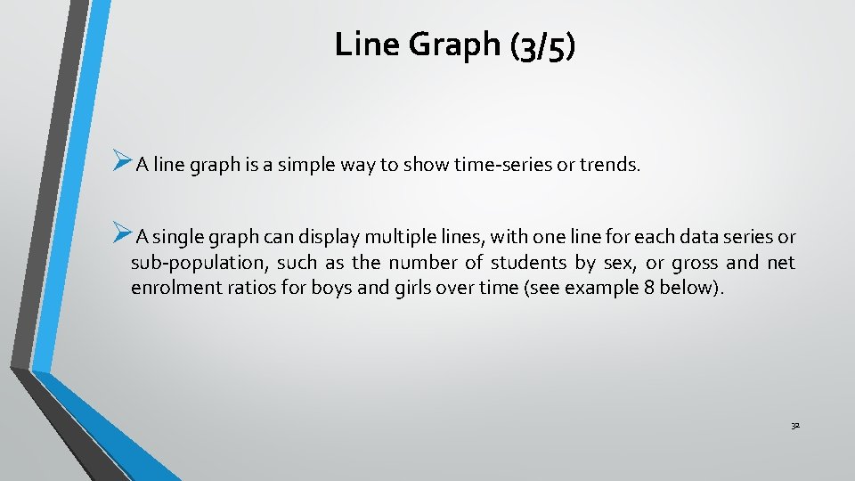 Line Graph (3/5) ØA line graph is a simple way to show time-series or Line Graph (3/5) ØA line graph is a simple way to show time-series or