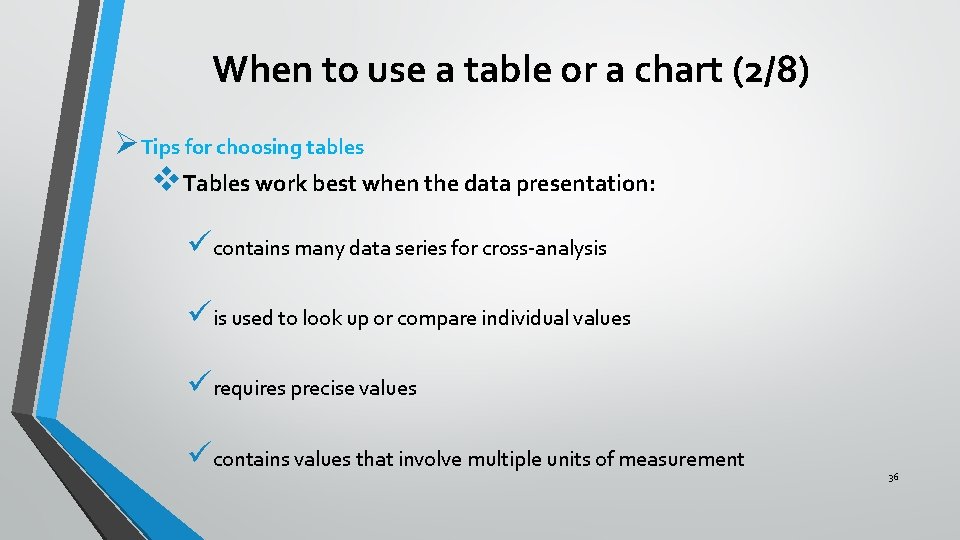 When to use a table or a chart (2/8) ØTips for choosing tables v. When to use a table or a chart (2/8) ØTips for choosing tables v.