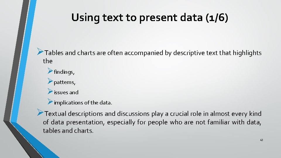 Using text to present data (1/6) ØTables and charts are often accompanied by descriptive Using text to present data (1/6) ØTables and charts are often accompanied by descriptive