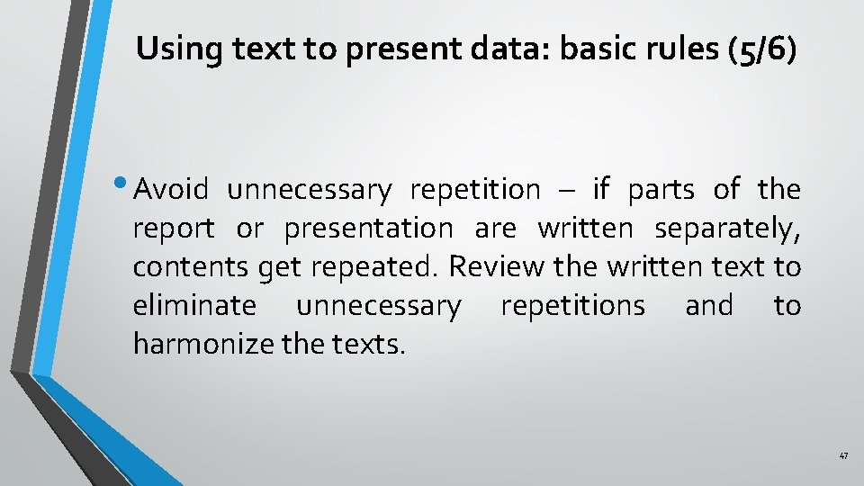 Using text to present data: basic rules (5/6) • Avoid unnecessary repetition – if Using text to present data: basic rules (5/6) • Avoid unnecessary repetition – if