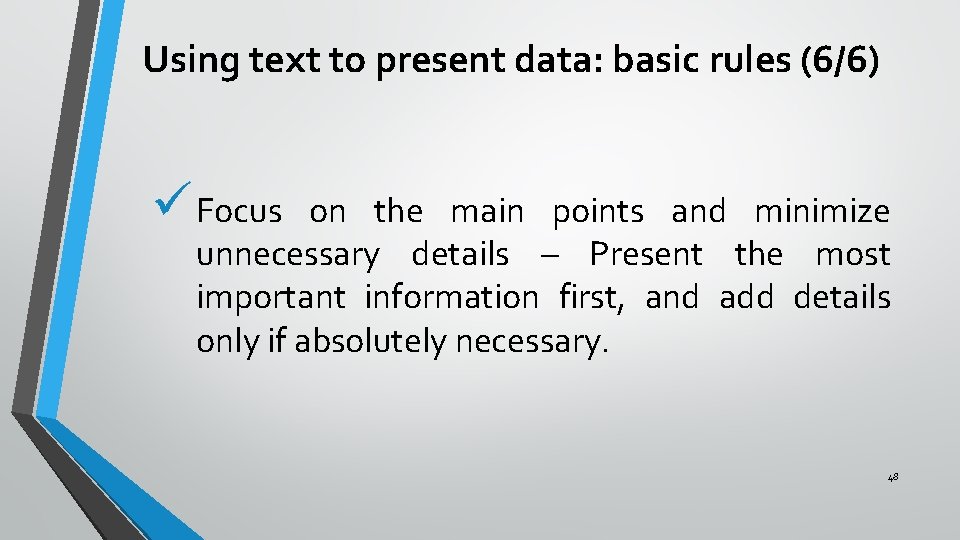 Using text to present data: basic rules (6/6) ü Focus on the main points Using text to present data: basic rules (6/6) ü Focus on the main points