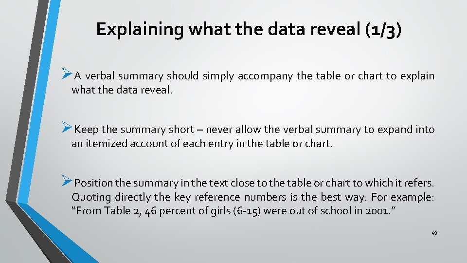 Explaining what the data reveal (1/3) ØA verbal summary should simply accompany the table Explaining what the data reveal (1/3) ØA verbal summary should simply accompany the table