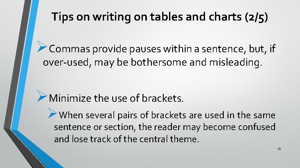 Tips on writing on tables and charts (2/5) ØCommas provide pauses within a sentence, Tips on writing on tables and charts (2/5) ØCommas provide pauses within a sentence,