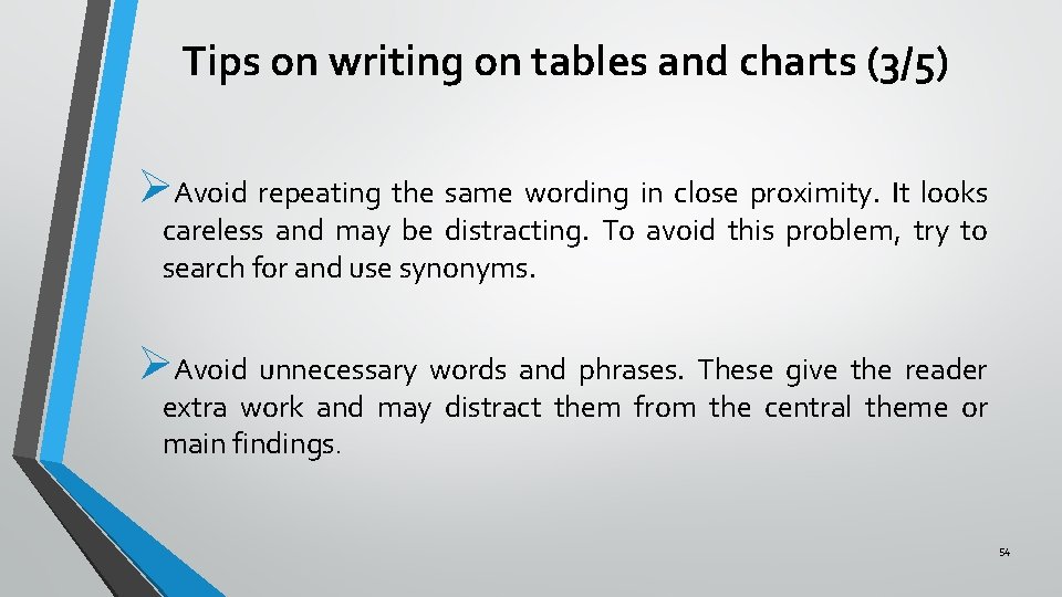 Tips on writing on tables and charts (3/5) ØAvoid repeating the same wording in Tips on writing on tables and charts (3/5) ØAvoid repeating the same wording in