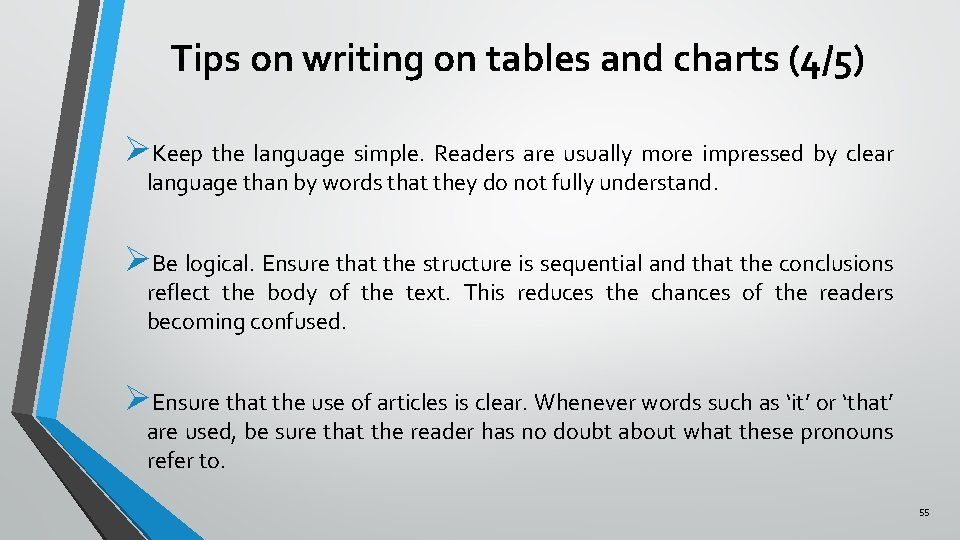 Tips on writing on tables and charts (4/5) ØKeep the language simple. Readers are Tips on writing on tables and charts (4/5) ØKeep the language simple. Readers are