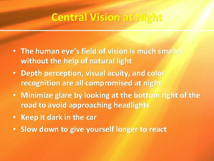 Central Vision at Night • The human eye’s field of vision is much smaller